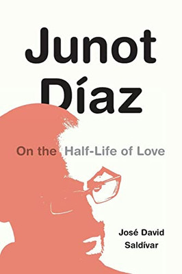 Junot Díaz: On the Half-Life of Love