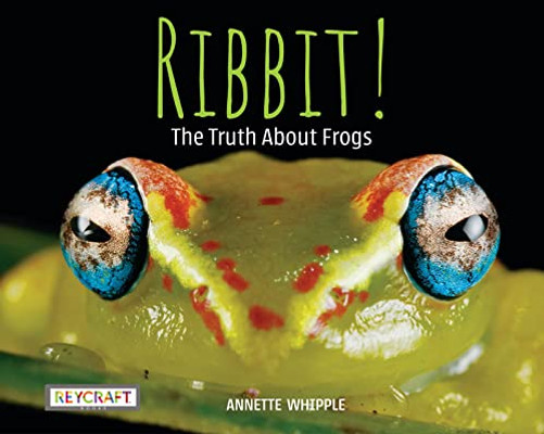 Ribbit! The Truth About Frogs (Book #4) (Truth About, 4)