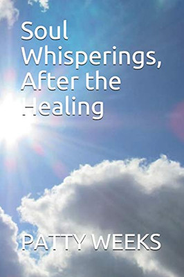 Soul Whisperings, After the Healing