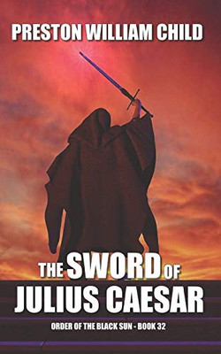 The Sword of Julius Caesar (Order of the Black Sun)