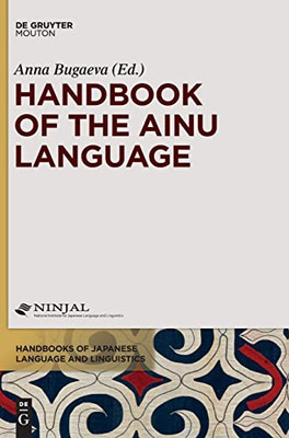 Handbook of the Ainu Language (Handbooks of Japanese Language and Linguistics [hjll])