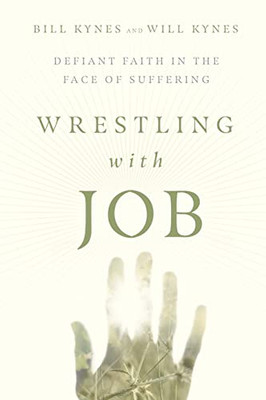 Wrestling with Job: Defiant Faith in the Face of Suffering