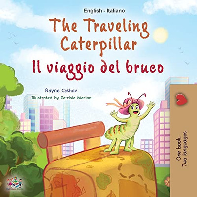 The Traveling Caterpillar (English Italian Bilingual Children's Book) (English Italian Bilingual Collection) (Italian Edition)