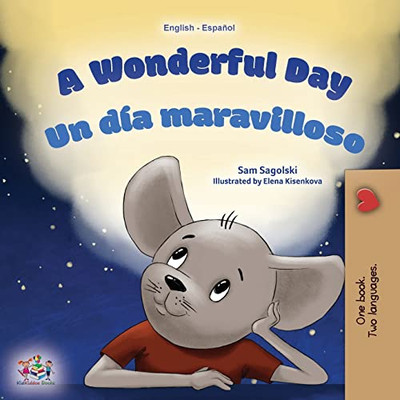 A Wonderful Day (English Spanish Bilingual Book for Kids) (English Spanish Bilingual Collection) (Spanish Edition)