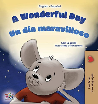 A Wonderful Day (English Spanish Bilingual Book for Kids) (English Spanish Bilingual Collection) (Spanish Edition)