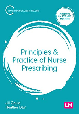 Principles and Practice of Nurse Prescribing (Transforming Nursing Practice Series)