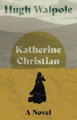 Katherine Christian: A Novel (Herries Chronicle)