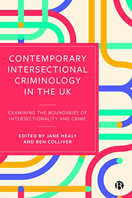 Contemporary Intersectional Criminology in the UK: Examining the Boundaries of Intersectionality and Crime