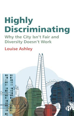 Highly Discriminating: Why the City Isnt Fair and Diversity Doesnt Work
