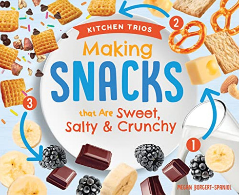 Making Snacks That Are Sweet, Salty & Crunchy (Kitchen Trios)
