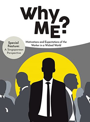 Why Me?: Motivations and Expectations of the Worker in a Wicked World