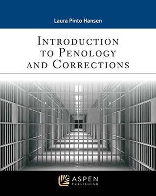 Introduction to Penology and Corrections: Cases, Materials, and Problems, 2022 Case Supplement (Aspen Paralegal Series)