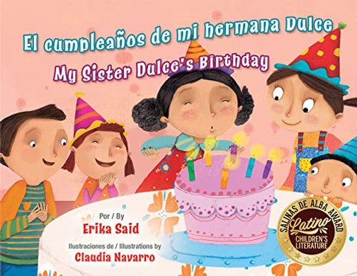 El cumpleaños de mi hermana Dulce / My Sister Dulce's Birthday (Spanish and English Edition)