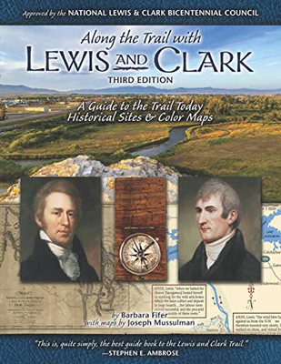 Along the Trail with Lewis and Clark (Third Edition): A Guide to the Trail Today