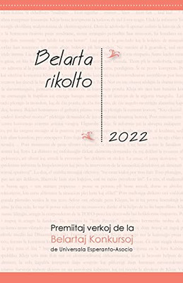 Belarta Rikolto 2022. Premiitaj Verkoj de la Belartaj Konkursoj de Universala Esperanto-Asocio (Esperanto Edition)