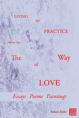 Living the Practice: Volume 1: The Way of Love (Living the Practice, 2)