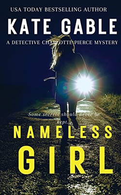 Nameless girl: A Detective Charlotte Pierce Mystery (Nameless Girl (A Detective Charlotte Pierce Mystery Thriller))