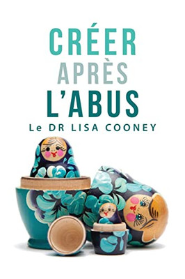 Créer après l'abus (French) (French Edition)