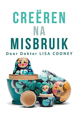Creëren na misbruik (Dutch) (Dutch Edition)