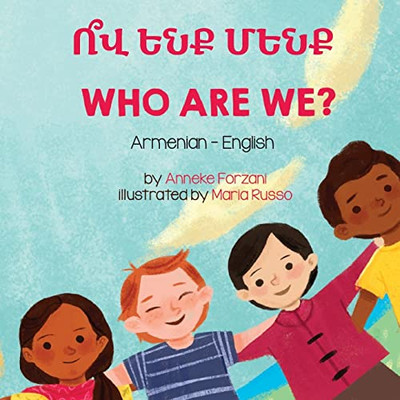 Who Are We? (Armenian-English): ??? ??? ???? (Language Lizard Bilingual Living in Harmony) (Armenian Edition)