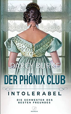 Intolerabel: Die Schwester des besten Freundes (Der Phönix Club) (German Edition)