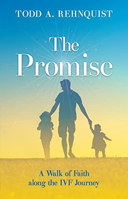 The Promise: A walk of faith along the IVF journey