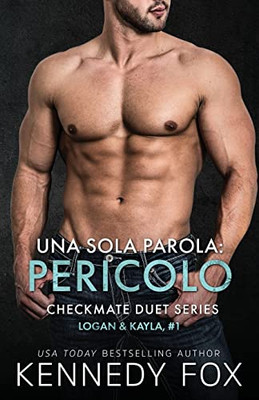 Una sola parola: pericolo (Logan & Kayla, #1): Checkmate duet series (Scaccomatto) (Italian Edition)