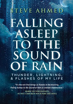 FALLING ASLEEP TO THE SOUND OF RAIN: Thunder, Lightning, & Flashes Of My Life