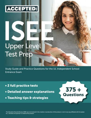ISEE Upper Level Test Prep: Study Guide and Practice Questions for the UL Independent School Entrance Exam