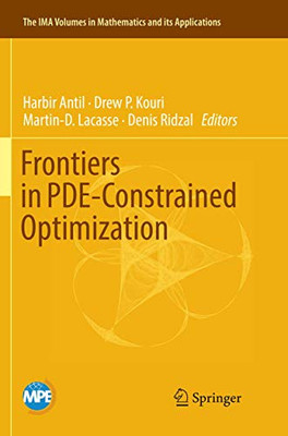 Frontiers in PDE-Constrained Optimization (The IMA Volumes in Mathematics and its Applications, 163)