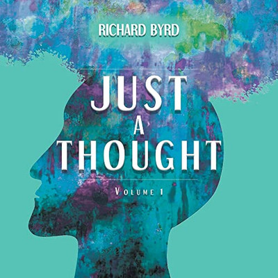 Just A Thought Volume 1