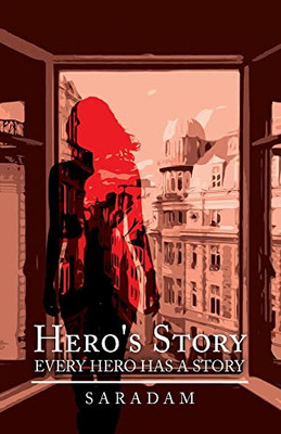 Hero's Story: Every Hero Has a Story