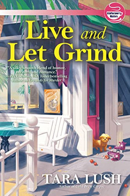 Live and Let Grind (A Coffee Lover's Mystery)