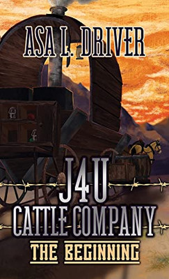 J4U Cattle Company: The Beginning