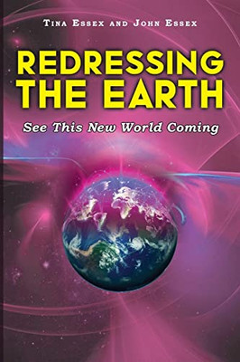 Redressing the Earth-See This New World Coming