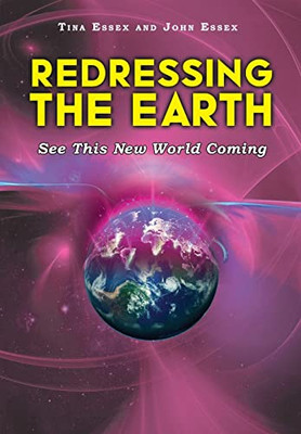 Redressing the Earth: See This New World Coming