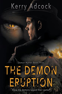 The Demon Eruption: A Christian Thriller (Demon Hunter)