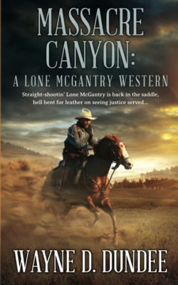 Massacre Canyon: A Lone McGantry Western