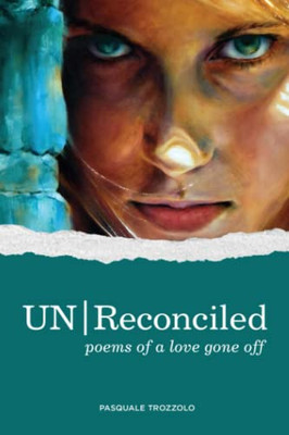 UN/Reconciled: Poems of a love gone off