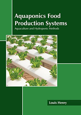 Aquaponics Food Production Systems: Aquaculture and Hydroponic Methods