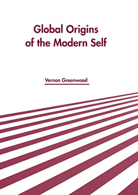 Global Origins of the Modern Self