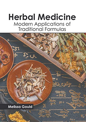 Herbal Medicine: Modern Applications of Traditional Formulas