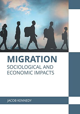 Migration: Sociological and Economic Impacts