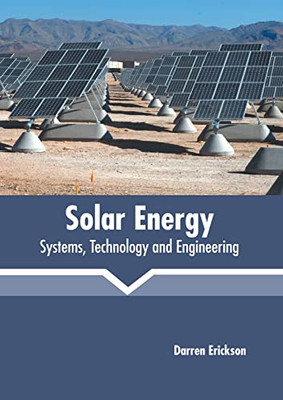 Solar Energy: Systems, Technology and Engineering