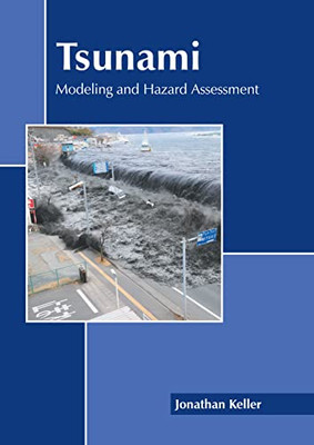 Tsunami: Modeling and Hazard Assessment