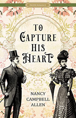 To Capture His Heart (Proper Romance Victorian)