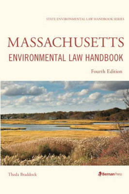 Massachusetts Environmental Law Handbook (State Environmental Law Handbooks)