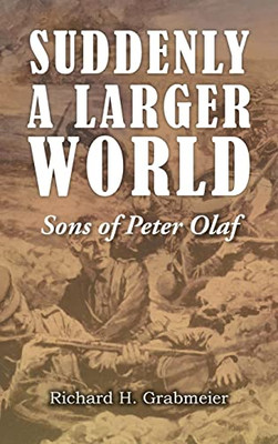 Suddenly a Larger World: Sons of Peter Olaf