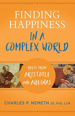 Finding Happiness in a Complex World: Rules from Aristotle and Aquinas