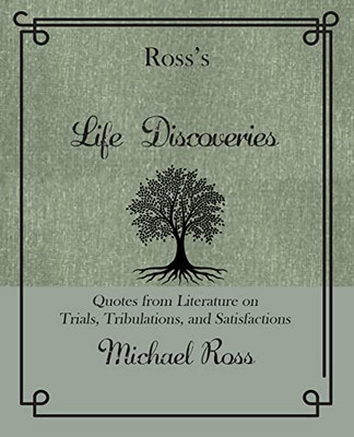 Ross's Life Discoveries (Ross's Quotations)